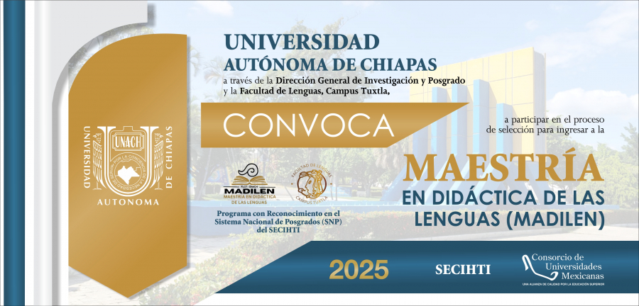 CONVOCATORIA CERRADA. MAESTRÍA EN DIDÁCTICA DE LAS LENGUAS. RECEPCIÓN DE DOCUMENTOS: DEL 7 AL 11 DE ABRIL DE 2025